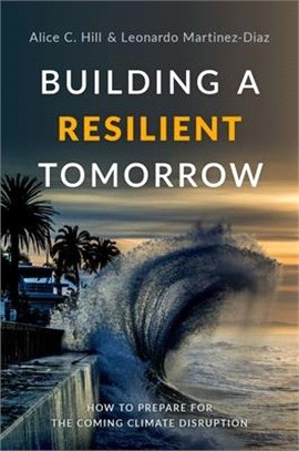 Building a Resilient Tomorrow ― How to Prepare for the Coming Climate Disruption