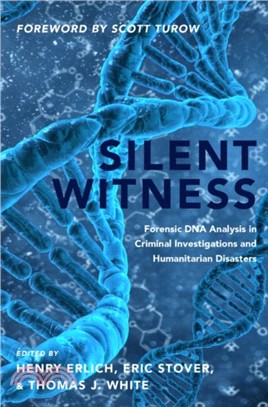 Silent Witness：Forensic DNA Evidence in Criminal Investigations and Humanitarian Disasters
