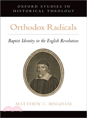 Orthodox Radicals ― Baptist Identity in the English Revolution