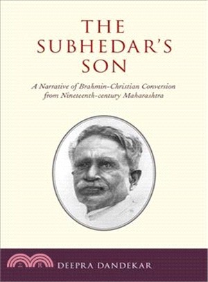 The Subhedar's Son ― A Narrative of Brahmin-Christian Conversion from Nineteenth-Century Maharashtra