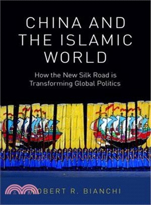 China and the Islamic World ― How the New Silk Road Is Transforming Global Politics