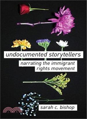 Undocumented Storytellers ― Narrating the Immigrant Rights Movement