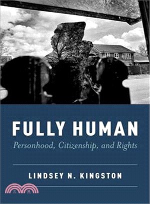 Fully human :  personhood, citizenship, and rights /