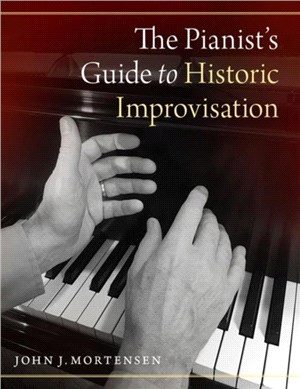 The Pianist's Guide to Historic Improvisation