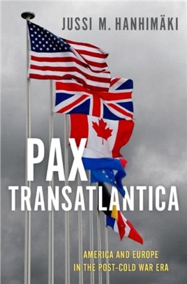 Pax Transatlantica：America and Europe in the post-Cold War Era