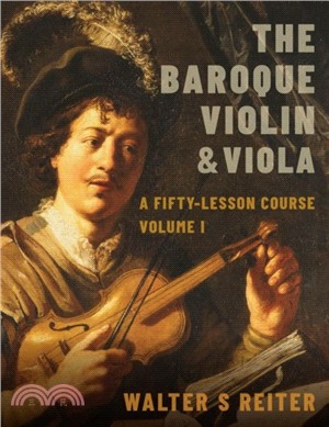 The Baroque Violin & Viola, vol. I：A Fifty-Lesson Course