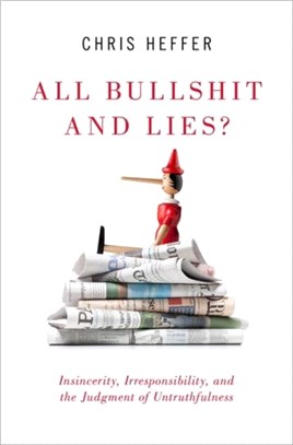 All Bullshit and Lies?：Insincerity, Irresponsibility, and the Judgment of Untruthfulness
