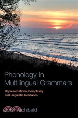Phonology in Multilingual Grammars: Representational Complexity and Linguistic Interfaces