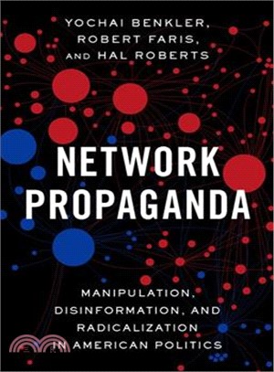 Network Propaganda ― Manipulation, Disinformation, and Radicalization in American Politics