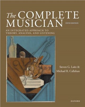 The Complete Musician：An Integrated Approach to Theory, Analysis, and Listening