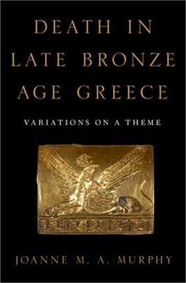 Death in Late Bronze Age Greece ― Variations on a Theme