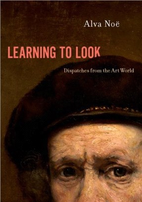 Learning to Look：Dispatches from the Art World