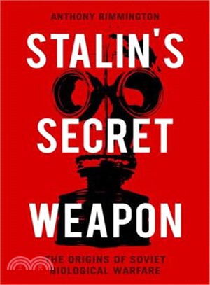 Stalin's Secret Weapon ― The Origins of Soviet Biological Warfare