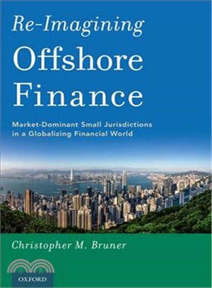 Re-imagining Offshore Finance ― Market-dominant Small Jurisdictions in a Globalizing Financial World