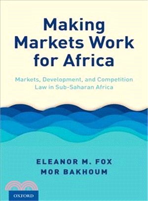 Making Markets Work for Africa ― Markets, Development, and Competition Law in Sub-saharan Africa