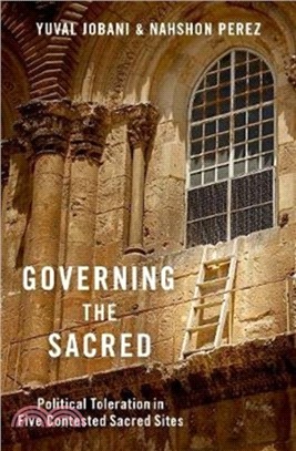 Governing the Sacred：Political Toleration in Five Contested Sacred Sites