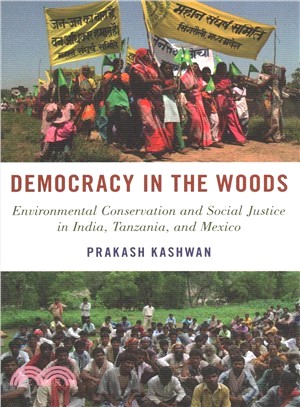 Democracy in the Woods ― Environmental Conservation and Social Justice in India, Tanzania, and Mexico