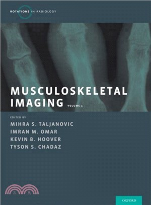 Musculoskeletal Imaging Volume 1：Trauma, Arthritis, and Tumor and Tumor-Like Conditions