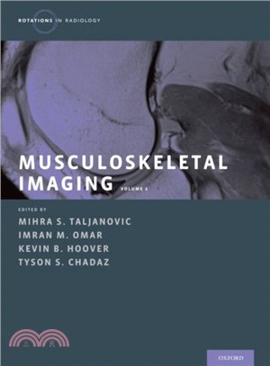 Musculoskeletal Imaging Volume 2：Metabolic, Infectious, and Congenital Diseases; Internal Derangement of the Joints; and Arthrography and Ultrasound