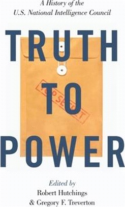 Truth to Power ― A History of the U.s. National Intelligence Council