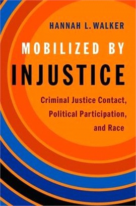 Mobilized by Injustice ― Criminal Justice Contact, Political Participation, and Race