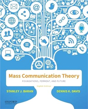 Mass Communication Theory ― Foundations, Ferment, and Future