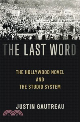 The last word :the Hollywood novel and the studio system /