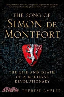 The Song of Simon De Montfort ― The Life and Death of a Medieval Revolutionary