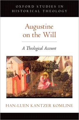 Augustine on the Will ― A Theological Account