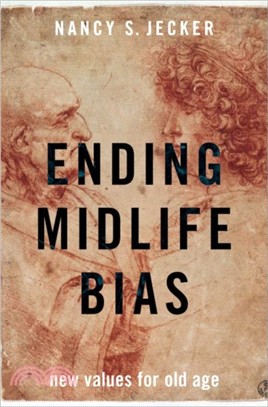 Ending Midlife Bias：New Values for Old Age