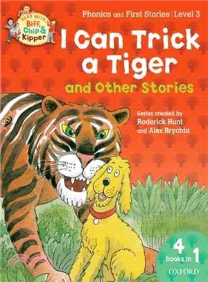Oxford Reading Tree Read with Biff, Chip, and Kipper: I Can Trick a Tiger and Other Stories (level 3)