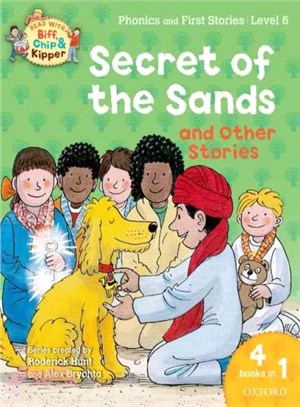 Oxford Reading Tree Read with Biff, Chip, and Kipper: Secret of the Sands & Other Stories : Level 6 Phonics and First Stories