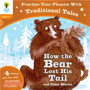 Oxford Reading Tree: Level 6: Traditional Tales Phonics How the Bear Lost His Tail and Other Stories