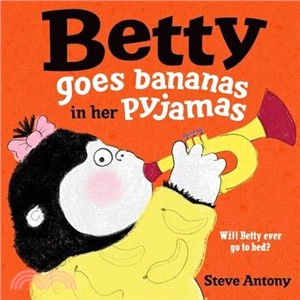 Betty Goes Bananas in Her Pyjamas (平裝本)(英國版)