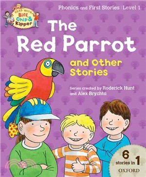 Oxford Reading Tree Read with Biff Chip & Kipper: The Red Parrot and Other Stories, Level 1 Phonics and First Stories