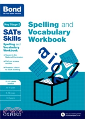 Bond SATs Skills: Spelling and Vocabulary Stretch Workbook : 10-11+ Years 10-11+ years