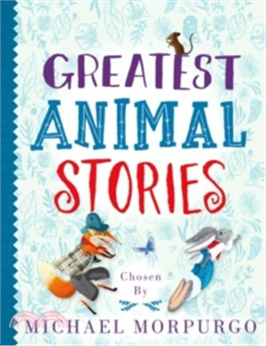 Greatest Animal Stories, Chosen by Michael Morpurgo