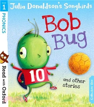 Read With Oxford Stage 1：Songbirds Bob Bug And Other Stories