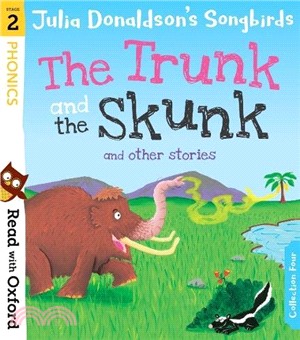 Read With Oxford Stage 2：Songbirds The Trunk And The Skunk And Other Stories