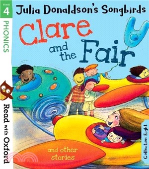 Read With Oxford Stage 4：Songbirds： Clare And The Fair And Other Stories