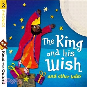 Read With Oxford Stage 2：The King And His Wish And Other Tales