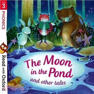 Read With Oxford Stage 3：The Moon In The Pond And Other Tales