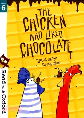 Read with Oxford: Stage 6: The Chicken Who Liked Chocolate