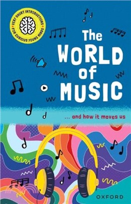 Very Short Introductions for Curious Young Minds: The World of Music：and How it Moves Us