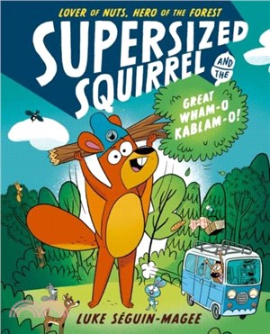 Supersized Squirrel and the Great Wham-o-Kablam-o! (graphic novel)