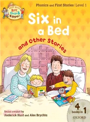 Oxford Reading Tree Read with Biff, Chip, and Kipper: Level 1 Phonics & First Stories: Six in a Bed and Other Stories