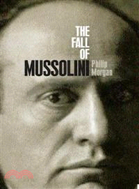 The Fall of Mussolini ― Italy, The Italians, and the Second World War