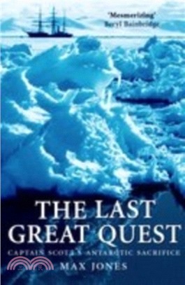 The Last Great Quest：Captain Scott's Antarctic Sacrifice