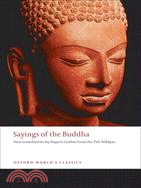 Sayings of the Buddha: A Selection of Suttas from the Pali Nikayas