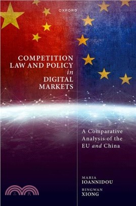 Competition Law and Policy in Digital Markets：A Comparative Analysis of the EU and China